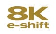 8k e-shift