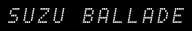 SUZU BALLADE